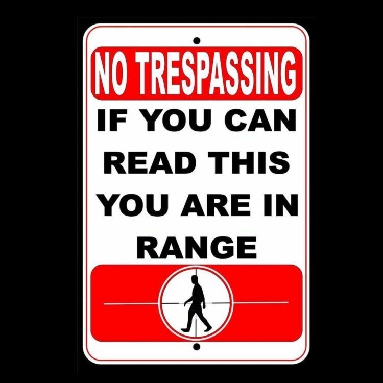 NO TRESPASSING If You Can Read This You Are In Range metal SNT002